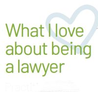 What I love about being a lawyer: Practitioners in their own words